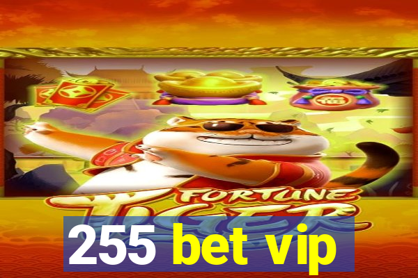 255 bet vip